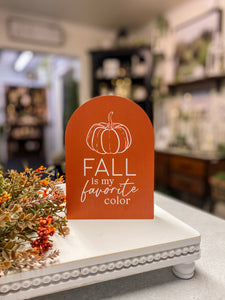 Fall is my favorite color - Arched Sign
